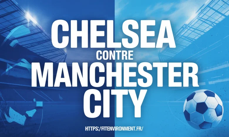 Chelsea contre Manchester City